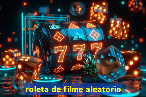 roleta de filme aleatorio